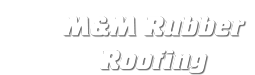 EPDM Roofing Specialists - M and M Roofing